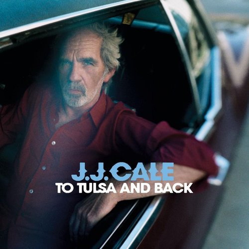 CALE, J.J. - TO TULSA AND BACKCALE, J.J. - TO TULSA AND BACK.jpg